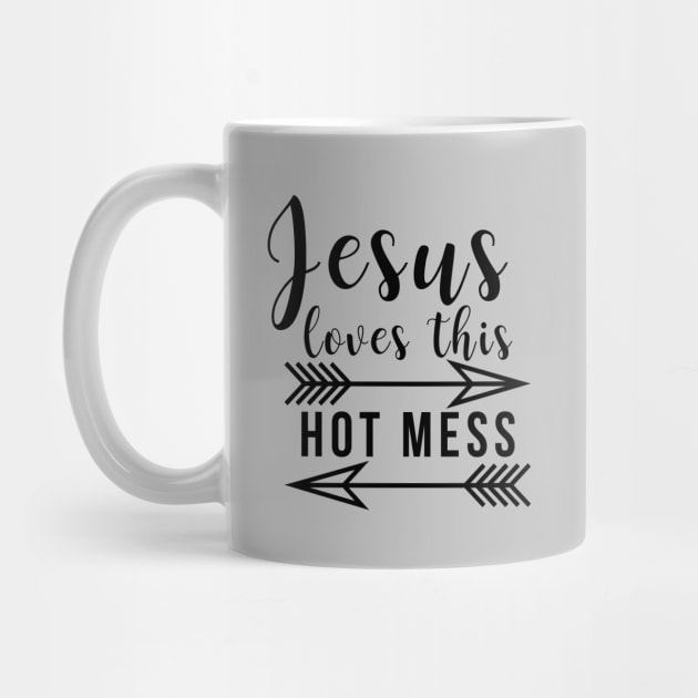 Jesus Loves This Hot Mess by DJV007